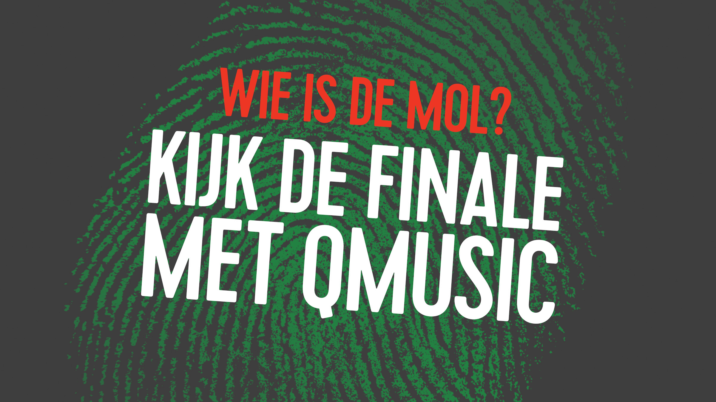 Kijk De Wie Is De Mol Finale Met Qmusic! - Qmusic